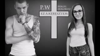 P.W - EZ A KERESZTEM km. Pergel Doloresz