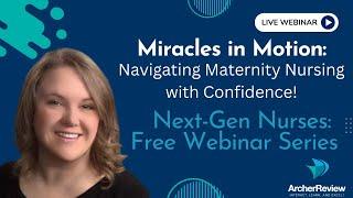 Miracles in Motion: Navigating Maternity Nursing with Confidence!