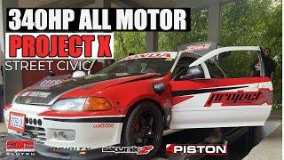 340HP ALL MOTOR STREET CIVIC | 4PISTON | PROJECT X