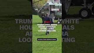 Trump fires White House officials after Laura Loomer meeting