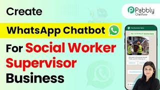 How to Create a WhatsApp Chatbot for Your Social Worker Supervisor Business