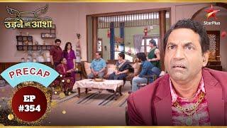 Roshni's Chacha Is Back! | Ep.354 | Precap | Udne Ki Aasha | Mon-Sun | 9PM