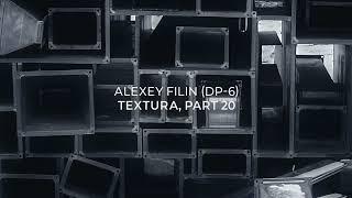 Alexey Filin (DP-6) - Textura, part 20