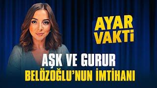 AŞK VE GURUR, BELÖZOĞLU’NUN İMTİHANI | FENERTALKS “LÛBE AYAR İLE AYAR VAKTİ”