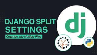 Django Split-Settings: Organize Django Project Settings Like a Pro