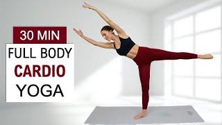 30 Min Full Body CARDIO YOGA | Burn Calories | Flexibility, Balance, Strength + Energy, No Repeat