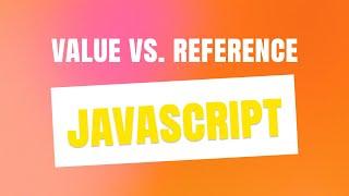 JavaScript: Value vs. Reference, Primitives vs. Objects - Tutorial for Beginners + Exercises