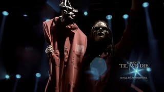 Slipknot - 'Til We Die