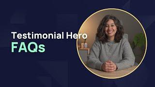 What is Testimonial Hero? And Other Frequently Asked Questions