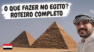 O que fazer no Egito? Quanto custa viajar para o Egito? Roteiro completo no Egito