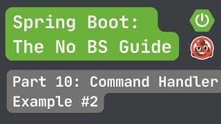 Spring Boot pt. 10: Command Handler #2