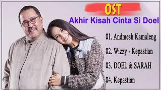 OSt Akhir Kisah Cinta Si Doel FULL  || full Hd 2020