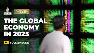 What lies ahead for the global economy in 2025? | Counting the Cost