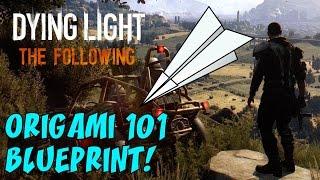 DYING LIGHT: The Following - ORIGAMI 101 Blueprint Found  The EPIC Paper Airplane!