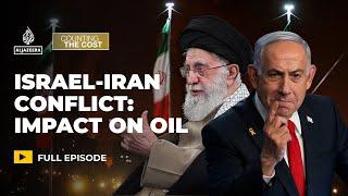 What's the impact of the Israel-Iran conflict on oil prices? | Counting the Cost