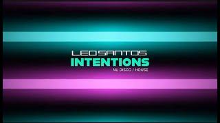 LÉO SANTOS - INTENTIONS (NU-DISCO / HOUSE)