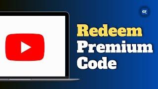 How to Redeem YouTube Premium Code