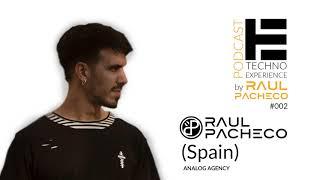 Techno experience Podcast by Raúl  Pacheco #002