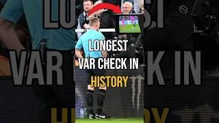 LONGEST VAR check in HISTORY  #football #socer