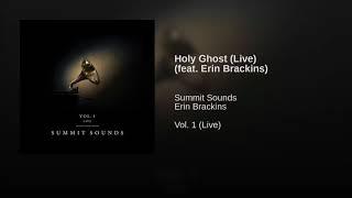 Holy Ghost (Live) [feat. Erin Brackins] || Vol. 1 (Live) || Summit Sounds