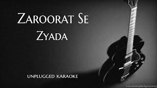 Zaroorat se Zyada Unplugged Karaoke With lyrics | DarkSun Productions | Vedaa