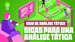 5 DICAS FUNDAMENTAIS PARA UMA ANÁLISE | GUIA DA ANÁLISE TÁTICA