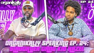 ORGANIKALLY SPEAKING EP.24: #kidHazel 21 savage producer,MADE lil baby first hit, Working with migos