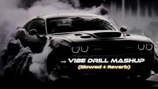 Vibe drill mashup (Slowed + Reverb) | Sindhu Moose Wala x Shubh | ‎@painmusic11