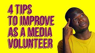 How To Improve Yourself As A Media Volunteer