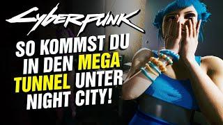 [ARCHIV] 1.12️ In den MEGA TUNNEL unter NIGHT CITY kommen! Cyberpunk 2077