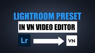 How to use LIGHTROOM Preset In VN Video Editor | Editing Sage