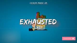 LXST - EXHAUSTED-[ lyrics ] °