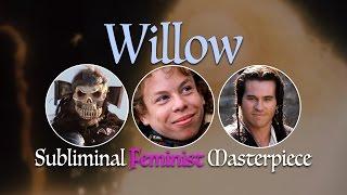 Willow: Subliminal Feminist Masterpiece [J. Matthew Movies, Ep 8]