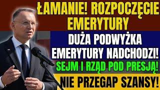  PILNE! EMERYCI NA START - WIELKA PODWYŻKA EMERYTUR NADCIĄGA!  SEJM I RZĄD TUSKA POD PRESJĄ! 