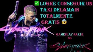 🟡logre CONSEGUIR un TAXI DELAMAIN totalmente GRATIS cyberpunk 2077// parte 88 diversión LoboGamer