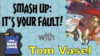 Smash Up: Its Your Fault Review - with Tom Vasel