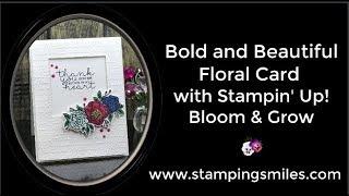 Bold and Beautiful Floral Card with Stampin' Up! Bloom & Grow