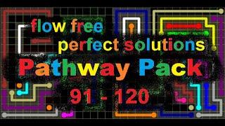 Flow Free - Pathway Pack - Perfect Solutions for levels 91 - 120