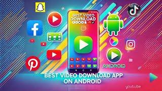 Best Video Download App For Android | Video Download Apps