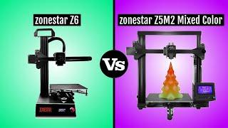 zonestar Z6 vs zonestar Z5M2