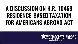 A Discussion on the Residence-Based Taxation for Americans Abroad Act