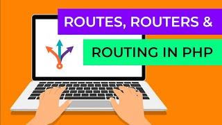 Routes, Routers and Routing in PHP