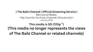 January 2022 - The Bailz Channel: My Favorite YouTube Channels (Shoutouts!)