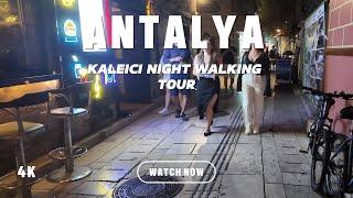 Turkey Antalya Kaleiçi | Night 4K Walk Tour  | Streets, Entertainment Venues, Bars