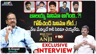 Director B.Gopal Exclusive Interview| Bala Krishna | Gopichand | Venu | Real Talk With Anji #190