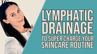 6 Minute Lymphatic Drainage To Super Charge Your Skincare Routine