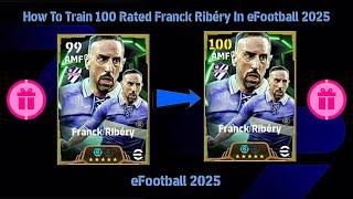 How To Train 100 Rated Franck Ribéry In eFootball 2025