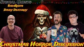 Christmas Horror Discussion With Special Guest SheaRants,Davey Deathray