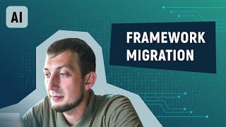 Framework migration. AI Cookbook #3