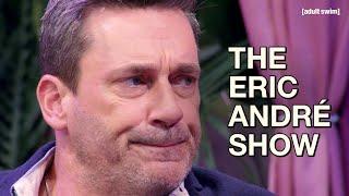 Jon Hamm | The Eric Andre Show | adult swim